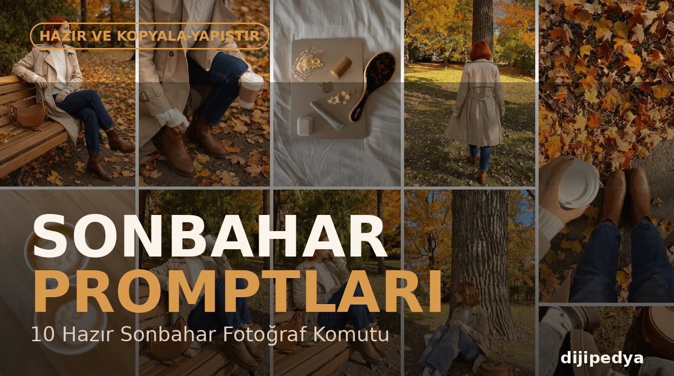 Sonbahar Promptları: Hazır ve Kopyala-Yapıştır 10 Sonbahar Fotoğraf Komutu