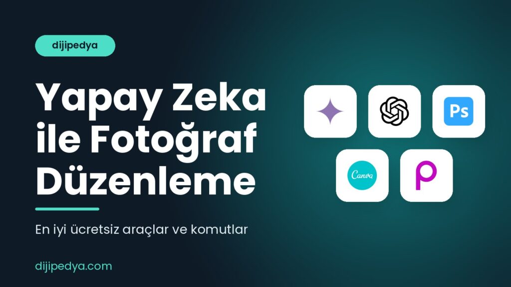 Yapay Zeka ile Fotoğraf Düzenleme