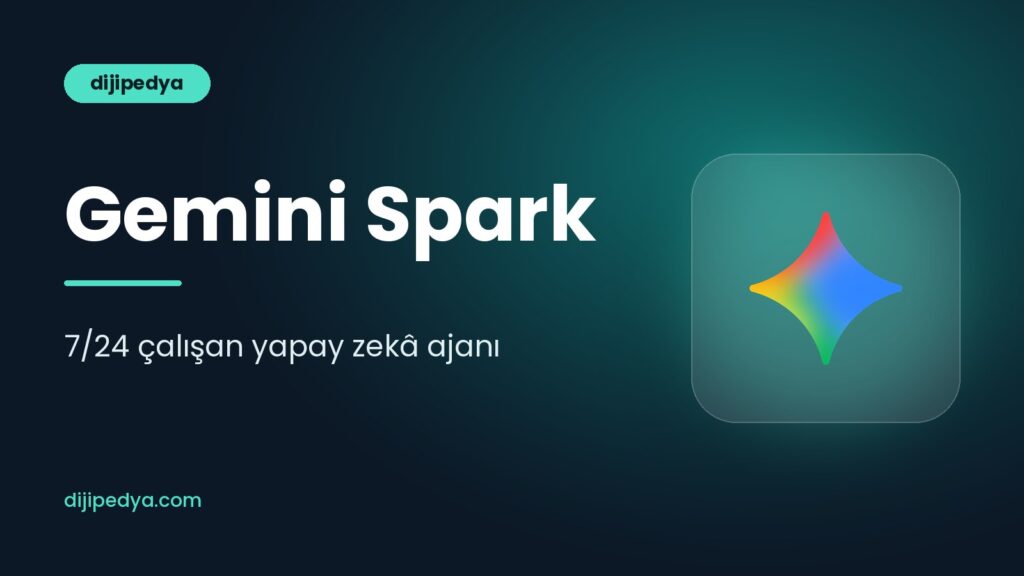 Gemini Spark nedir, nasıl kullanılır