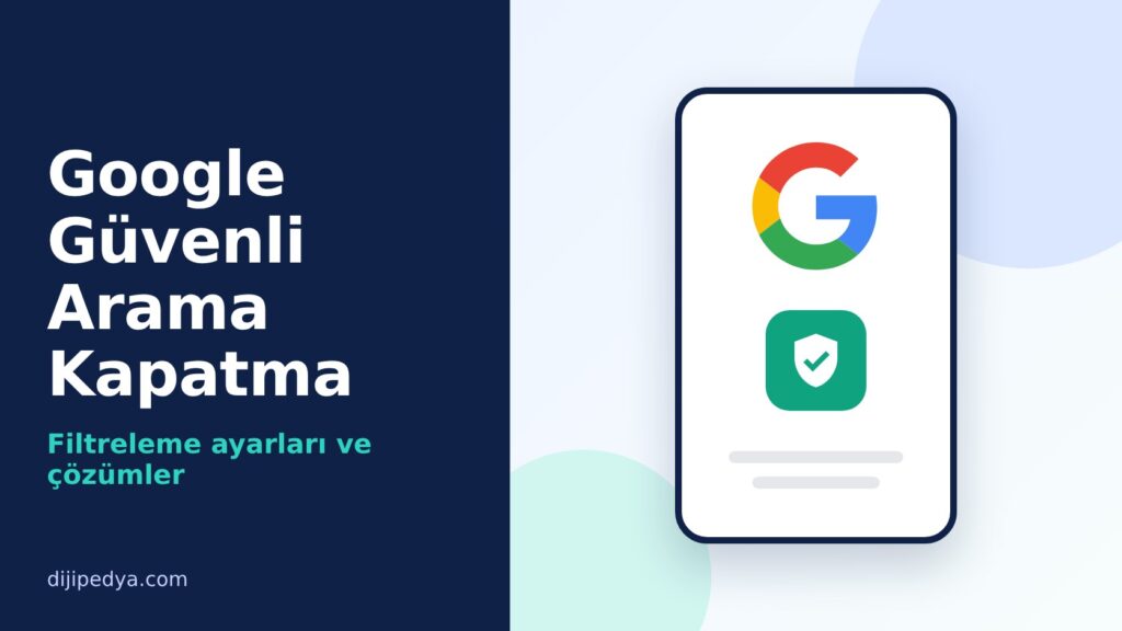 Google Güvenli Arama Kapatma kapak görseli