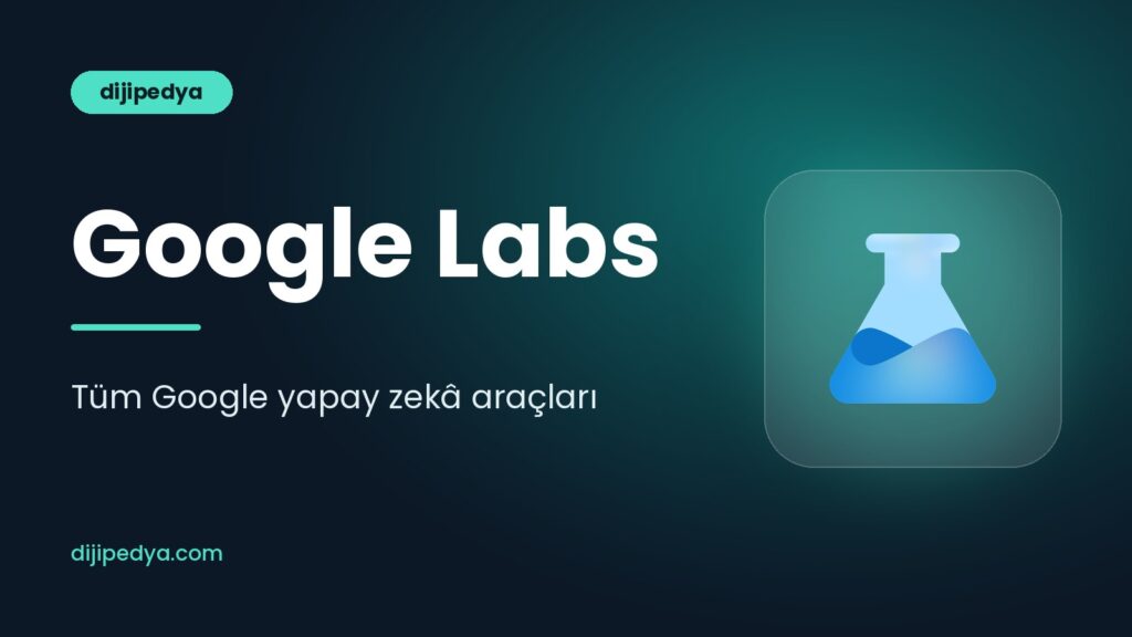 Google Labs nedir, nasıl kullanılır
