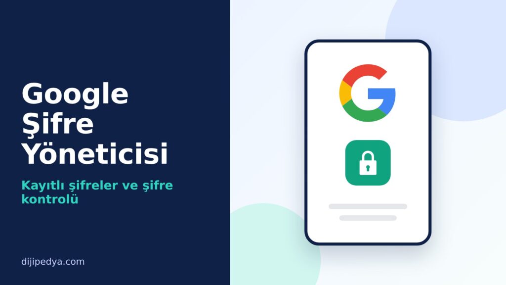 Google Şifre Yöneticisi Nedir kapak görseli