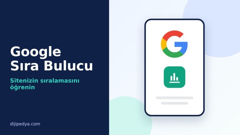 Google Sıra Bulucu: Sitenizin Google Sıralamasını Öğrenmenin 3 Yolu (2026)