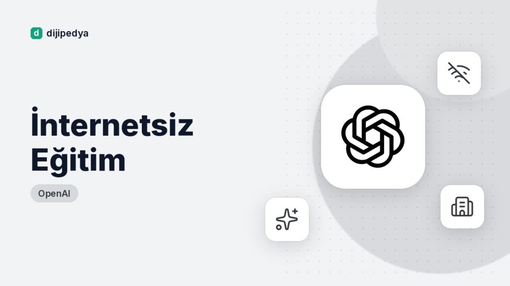 OpenAI En Güçlü Modellerini Artık İnternetsiz Eğitecek