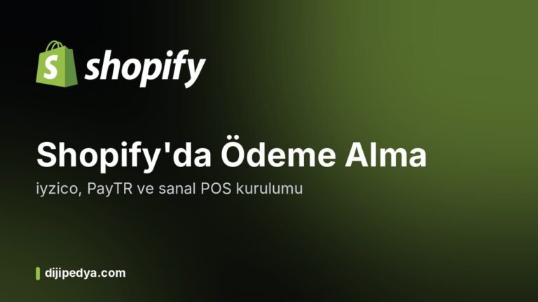 Shopify'da ödeme alma: iyzico, PayTR ve sanal POS